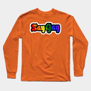 Say Gay - Sticker - Front Long Sleeve T-Shirt